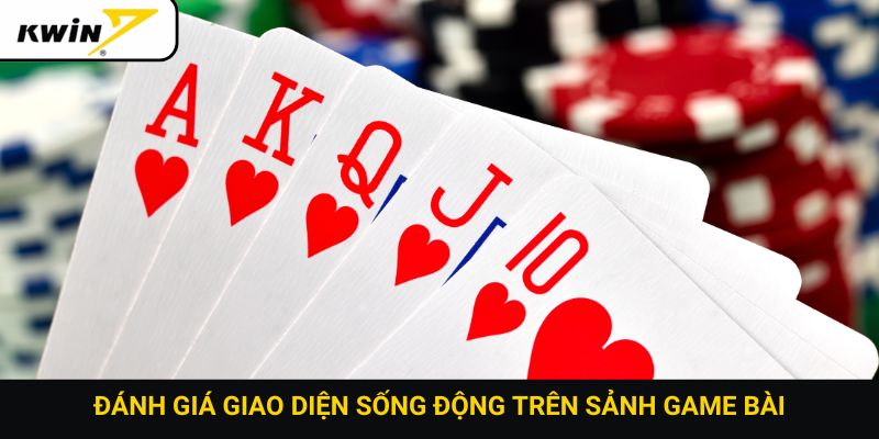 Đánh giá giao diện sống động trên sảnh game bài
