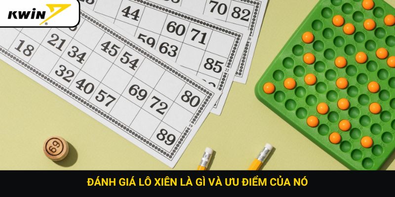 Đánh giá lô xiên là gì và ưu điểm của nó